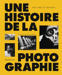 Une histoire de la photographie : 200 ans d'images