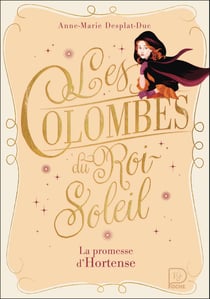 Les Colombes du Roi-Soleil : La promesse d'Hortense