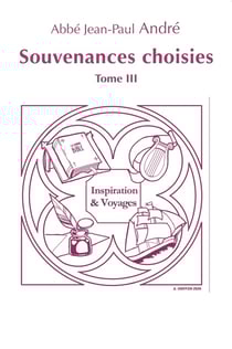 Souvenances choisies Tome 3 : Inspiration et Voyages