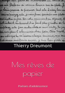 Mes rêves de papier : Poésies d'adolescence