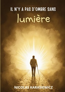 Il n'y a pas d'ombre sans lumière