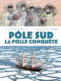 Pole sud, la folle conquete