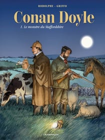 Conan Doyle Tome 1 : Le monstre du Staffordshire