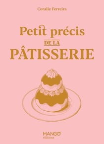 Petit précis de la pâtisserie