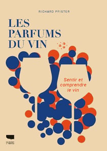 Les parfums du vin : Sentir et comprendre le vin