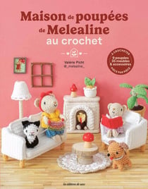 La maison de poupées de Melealine au crochet : La famille de souris et ses 35 meubles et accessoires