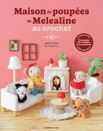 La maison de poupées de Melealine au crochet : La famille de souris et ses 35 meubles et accessoires