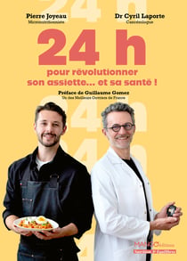 24 h pour révolutionner son assiette... et sa santé !