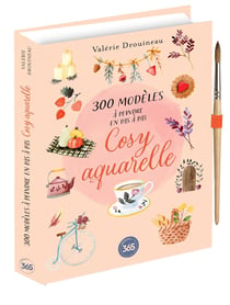 300 modèles à peindre en pas à pas : Cosy aquarelle