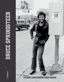 Bruce Springsteen : L'histoire cachée derrière chaque chanson