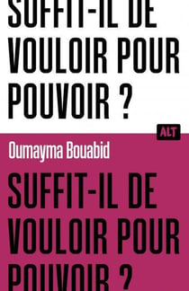 Suffit-il de vouloir pour pouvoir ?
