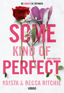 Addicted Tome 10 : Some kind of perfect