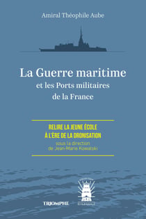 La Guerre maritime et les Ports militaires de la France