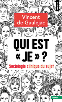 Qui est « je » ? Sociologie clinique du sujet