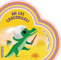 Mes comptines chéries : Ah les crocodiles !