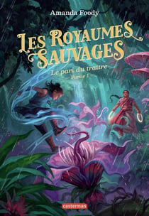 Les royaumes sauvages : Le pari du traitre (partie 1)