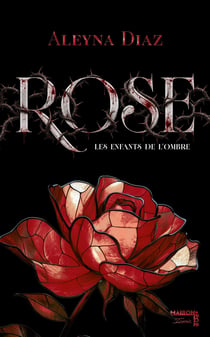 Rose - Les enfants de l'ombre Tome 1