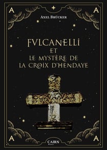 Fulcanelli et le mystère de la croix d'Hendaye
