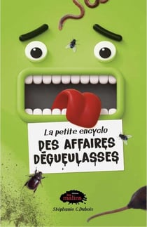 La petite encyclo des affaires degueulasses