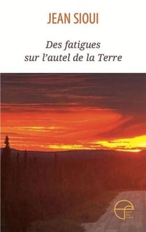 Des fatigues sur l'autel de la terre