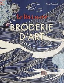Le Minor, broderie d'art