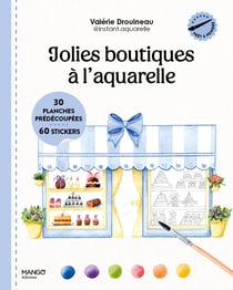 Jolies boutiques à l'aquarelle : 30 planches prédécoupées et 60 stickers