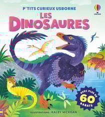 Les dinosaures - P'tits curieux Usborne - dès 5 ans