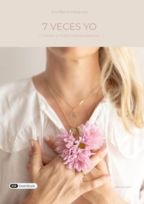 7 veces yo : Chakras y maternidad presente