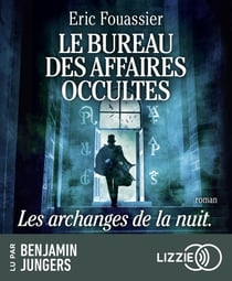 Le Bureau des affaires occultes Tome 5 : Les archanges de la nuit