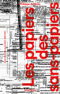 Les papiers des sans-papiers : Dans les archives du Gisti, 1993-2011