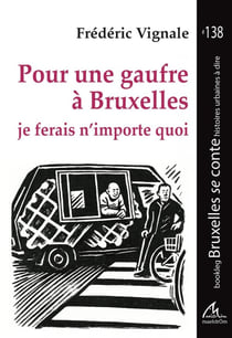 Pour une gaufre à Bruxelles : Je ferais n'importe quoi
