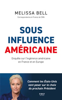 Sous influence américaine : enquête sur les ingérences américaines en France - Une élection présidentielle française made in USA ?