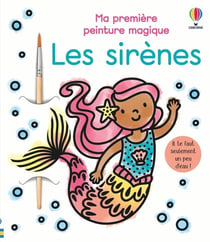 Les sirènes - Ma première peinture magique - dès 3 ans