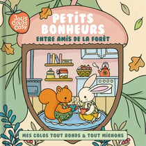 Jolis colos cosy : Petits bonheurs entre amis de la forêt