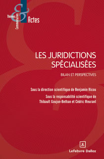 Les juridictions spécialisées : Bilan et perspectives