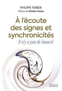 À l'écoute des signes et synchronicités, il n'y a pas de hasard