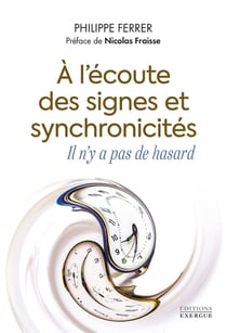 À l'écoute des signes et synchronicités : Il n'y a pas de hasard