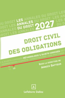 Annales Droit civil des obligations 2027 : Méthodologie & sujets corrigés