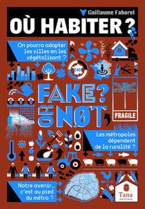 Fake or not - Où habiter ?