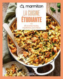 La cuisine étudiante : 60 recettes faciles, équilibrées, pas chères