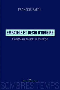 Empathie et désir d'origine : L'inconscient collectif en sociologie