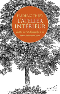 L'atelier intérieur : Méditer ou l'art d'accueillir la vie