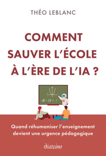 Comment sauver l'école à l'ère de l'IA ? Quand réhumaniser l'enseignement devient une urgence pédagogique