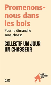 Promenons-nous dans les bois : Pour le dimanche sans chasse