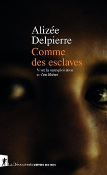 Comme des esclaves : Vivre la surexploitation et s'en libérer