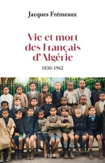 Vie et mort des Français d'Algérie