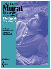 Une orgie de sainteté - L'intégrale des chansons