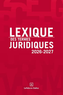 Lexique des termes juridiques (édition 2026-2027)