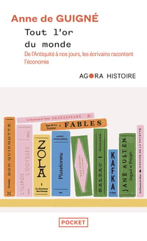 Tout l'or du monde : L'économie racontée par les écrivains