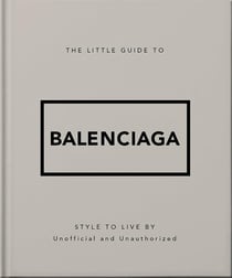 The Little Guide to Balenciaga